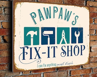 Pawpaw’s Fix-It Shop Sign, Funny Garage or Workshop Gift for Grandpa
