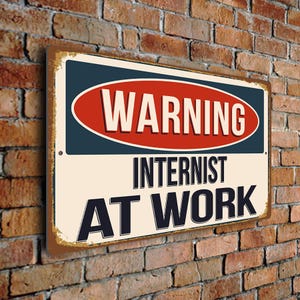 Warning Internist At Work Sign – Vintage Style Aluminum Composite Plaque, Gift for Intern