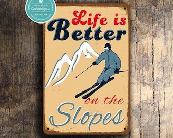 Vintage Style Ski Sign: "Life is Better on the Slopes"