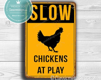 SLOW CHICKENS at PLAY Sign, Chicken Signs, Outdoor Signs, Weatherproof Signs, Chicken Coop signs, Chicken Coop decor, Slow Chickens At Play