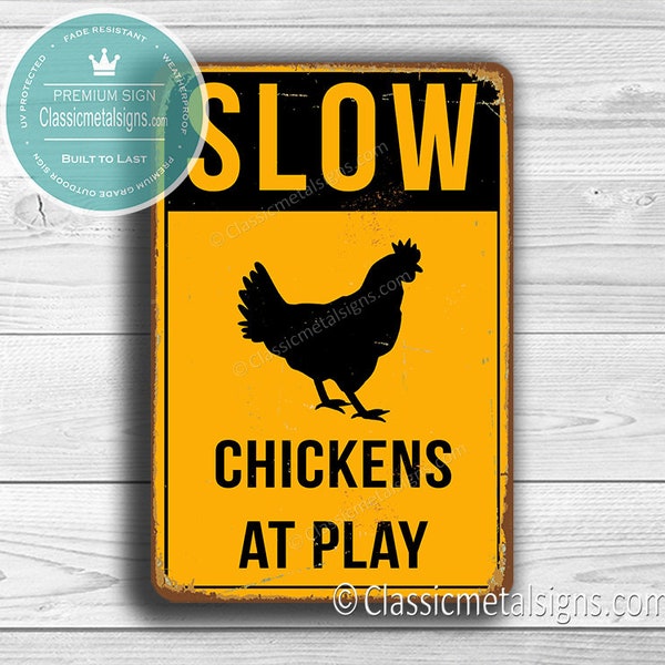 SLOW CHICKENS at PLAY Sign, Chicken Signs, Outdoor Signs, Weatherproof Signs, Chicken Coop signs, Chicken Coop decor, Slow Chickens At Play