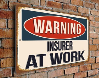 Warning Insurer At Work Sign – Vintage Style Aluminum Composite Plaque, Gift for Insurance Worker