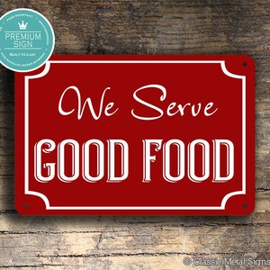 We Serve GOOD FOOD SIGN, Good Food Signs, Cafe Signs, Restaurant Signs, Classic Style Good Food Sign,  Outdoor Signs, We Serve Good Food