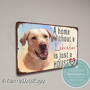 A Home without a Labrador is just a House, Dog Sign, Labrador Sign, Gift for Labrador Dog Owner, Labrador, Labrador Dog Gifts, Labrador Dog