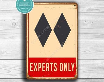 Vintage Style Ski Experts Only Sign - Double Black Diamond Decor