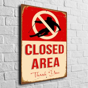 Ski Sign, CAUTION CLOSED AREA, Ski Signs, Ski Safety Signs, Outdoor Sign, Ski Area Closed, Ski Decor, Outdoor Ski Signs, Area Closed, Skiing
