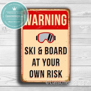 SKI WARNING SIGN, Ski Warning Signs, Vintage Style Ski Warning Sign, Ski Signs, Ski Decor, Ski Sign, Ski, Ski and Board At Your Own Risk