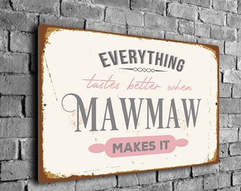 Everything Tastes Better Sign For Mawmaw Sign, Kitchen Sign, Memaw's Sign, Mother's Day Gift, Kitchen Décor, CMSETB13022311