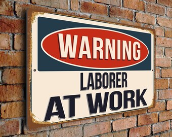 Warning Laborer At Work Sign – Vintage Style Aluminum Composite Plaque, Gift for Building Laborers