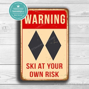 WARNING SKI At Your Own Risk SIGN, Ski Sign, Warning Ski Signs, Vintage style Ski Signs, Ski Wall Art, Ski Wall Decor, Ski at your own risk