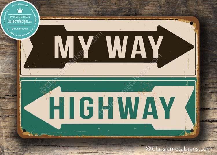 My Way Highway Sign: for Indoor or Outdoor Use, Vintage Inspired