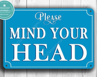 Mind Your Head metal sign Vintage Retro style Beware of low Ceilings Warning 