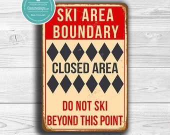 SKI AREA BOUNDARY Sign, Ski Sign, Warning Ski Signs, Vintage style Ski Sign, Weatherproof Sign, Ski Wall Decor, Ski Decor, Ski Area Boundary