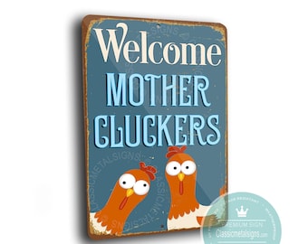 Welcome Mother Cluckers Sign: Funny Chicken Coop Decor