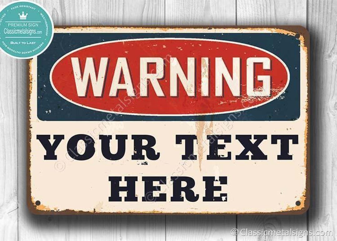 Warning Sign Decor Customizable Warning Sign: for Indoor or Outdoor Use, Vintage Inspired ...