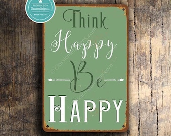 Inspirational Quote Sign: Think Happy Be Happy (Vintage Rustic Style)