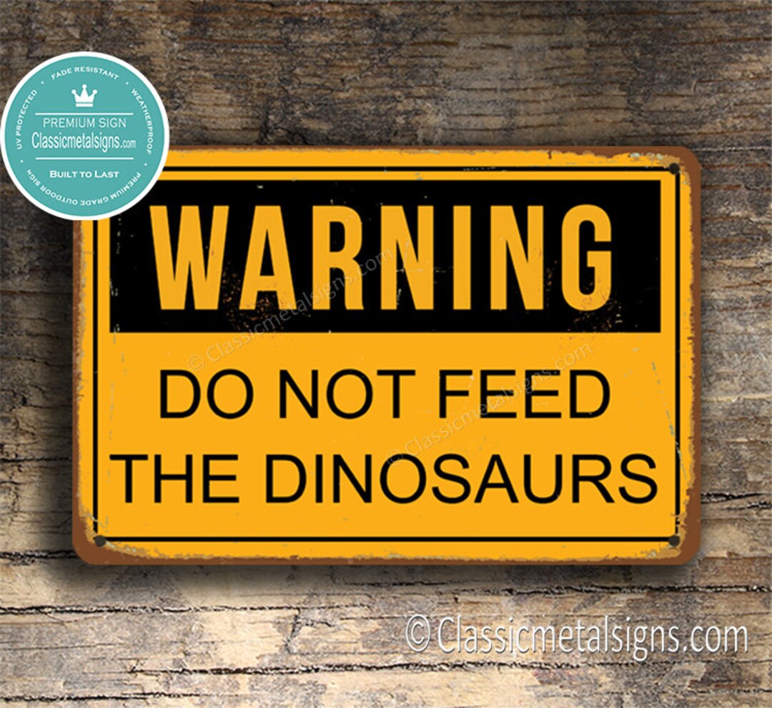 DO NOT FEED the Dinosaurs Sign, Vintage Style Dinosaurs Signs ...