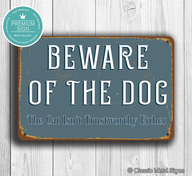 BEWARE OF DOG Sign, Beware of the Dog - The Cat isn't Trustworthy Either, Vintage Style Beware of Dog Sign