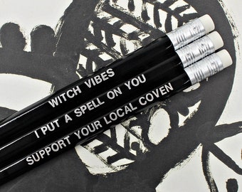 Witch Pencil Set - Witch Vibes - Halloween - I Put A Spell On You - Support Your Local Coven - Witch Gifts - Coven Sisters - Witch Pencils