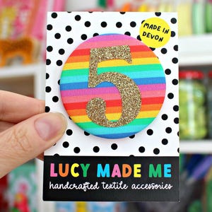 Birthday Badge - Fabric Badge - Age Badge - Birthday Party Accessories - Pin Badges - 40th Birthday - Rainbow Party - Leopard Print Badge