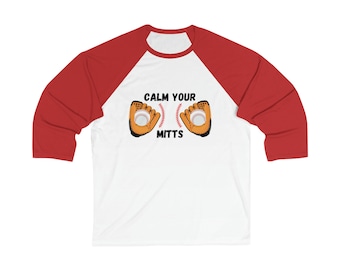 Calm Your Mitts 3/4 Sleeve Baseball Tee