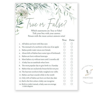 May include: A printable baby shower game with a green floral design. The game is called "True or False?" and asks 14 questions about babies. Players must tick the box next to "True" or "False" for each question.