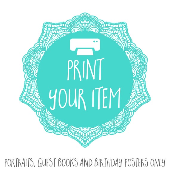 Print your Item ADD ON - Portrait Printing, Birthday Poster Printing and Guest Book or Sign Printing ONLY Il_570xn