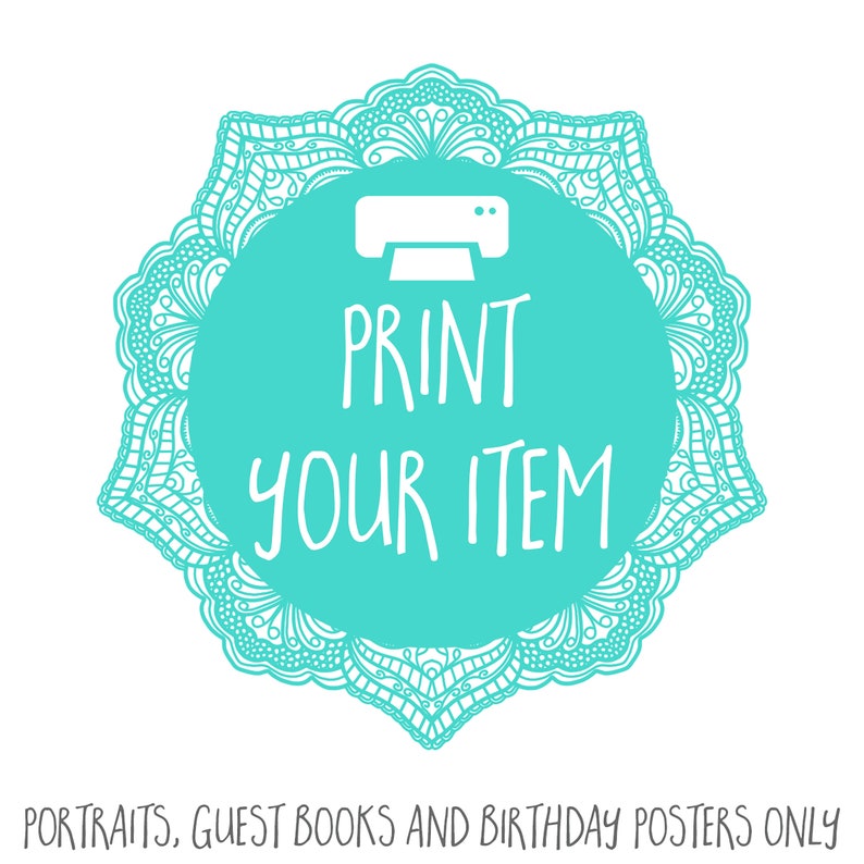 Print your Item ADD ON Portrait Printing, Birthday Poster Printing and Guest Book or Sign Printing ONLY image 1