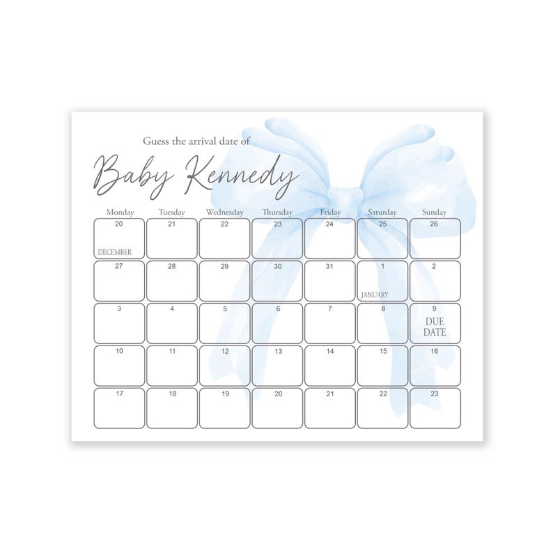 May include: A blue and white baby shower game card with a calendar for guests to guess the arrival date of Baby Kennedy. The due date is marked on the calendar.