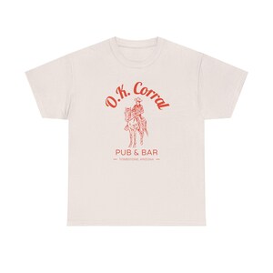 O.K. Corral Pub & Bar Tombstone, Arizona Unisex Heavy Cotton Tee