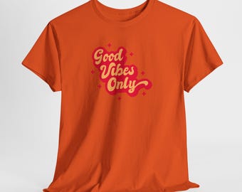Good Vibes Only Cotton Tee: Unisex Positive Energy Shirt
