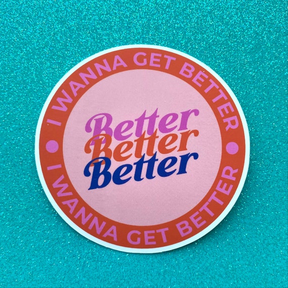 I Wanna Get Better Lyrics