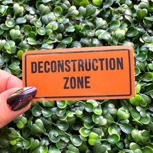 Deconstruction zone sticker