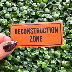 Deconstruction zone sticker