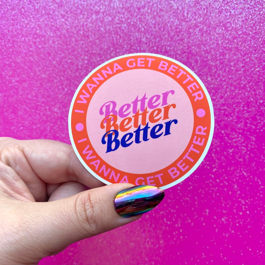 I WANNA GET BETTER Bleachers Lyrics Sticker - Etsy