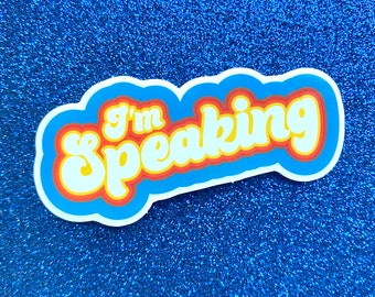 I’m Speaking sticker