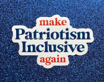 Make Patriotism Exclusive Again activism sticker