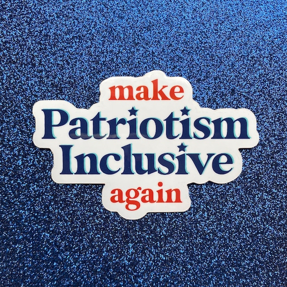 Make Patriotism Exclusive Again activism sticker