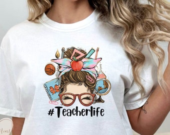 Teacher Life TShirt Messy Bun Tee Back To School Shirt Teacher Appreciation T-Shirt