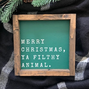 Merry Christmas, Ya Filthy Animal - Hand Painted Wood Sign with Frame - Multiple Colors - Home Alone Christmas Movie Quote Sign