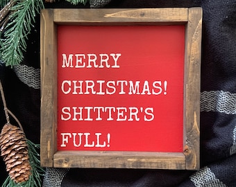 Merry Christmas, Shitter's Full Sign- Hand Painted Wood Sign with Frame - National Lampoon's Christmas Vacation Funny Christmas Sign