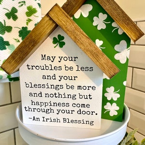 Mini letrero con forma de casa con bendición irlandesa para el Día de San Patricio / Tréboles / Decoración de San Patricio / Bandeja escalonada / Decoración irlandesa Irish Blessing ONLY