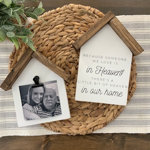 Because Someone We Love is in Heaven House-Shaped Sign Set with Photo Clip - Memorial Décor - In Memory Of Décor -  Mourning/Grief Gift