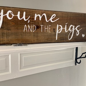 You, Me & the Pigs Wood Sign - Hand-Made and Hand-Painted Decor -Pig Lover/Owner