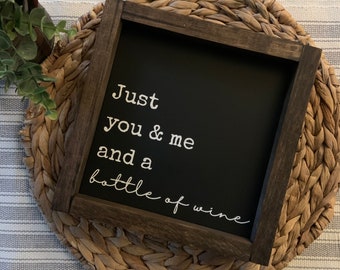 Just You & Me and a Bottle of Wine- Hand Painted Wood Wall Decor Sign with Frame - Song Lyrics - Wine Lover Gifts