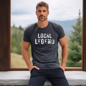 Local Legend T-Shirt, Legend T-Shirt, Gift for Males, Gift for Dad, Unisex T-Shirt, Jersey T-Shirt, Free Shipping, White, Black, Gray, Navy