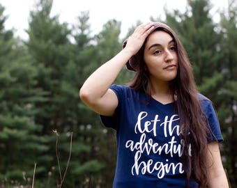 Let The Adventure Begin V-Neck Shirt, Hand Lettered Calligraphy Design, Modern Typographic Shirt