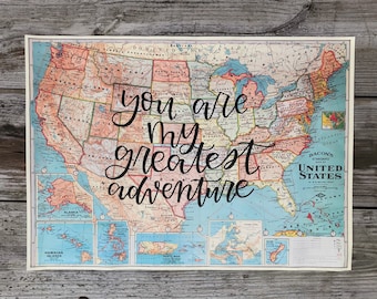 You Are My Greatest Adventure | Calligraphy, Hand-painted 20x28" Vintage United States Map