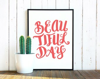 Beautiful Day | Digital Download | Wall Decor | Kids Room | Printable | Poster | Inspiring Handwritten