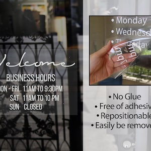 May include: White vinyl sticker with the text "Welcome" and business hours: Mon-Fri 11am to 9:30pm, Sat 11am to 10pm, Sun Closed. The sticker is applied to a glass door with a black metal gate in the background. The sticker is repositionable and easy to remove.